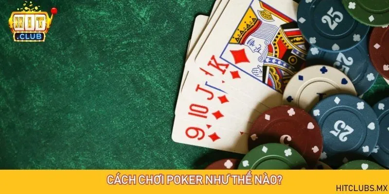 Khám phá thế giới Poker online tại Hit Club