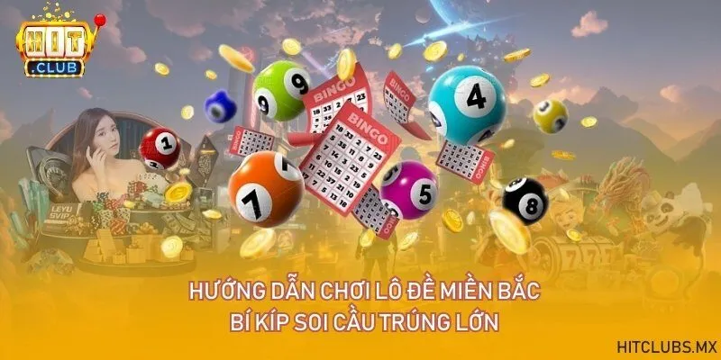 Hướng dẫn chơi lô đề miền Bắc - Bí kíp soi cầu trúng lớn