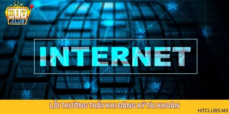 Những lỗi phát sinh thường gặp khi thực hiện đăng ký tài khoản game bài