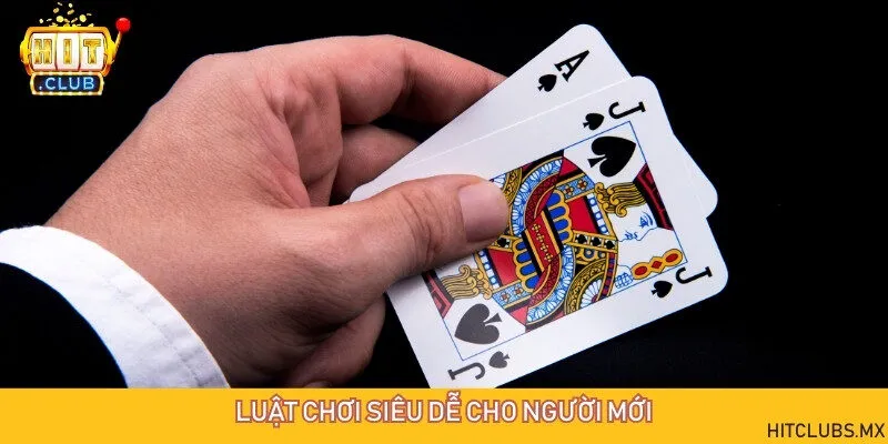 Chào đón người mới với luật chơi dễ hiểu