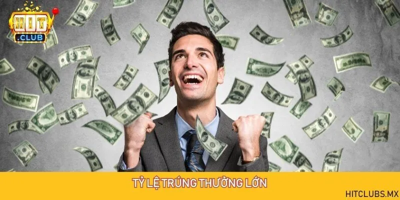 Tỷ lệ thưởng dễ trúng là lý do thu hút nhiều lượt tham gia